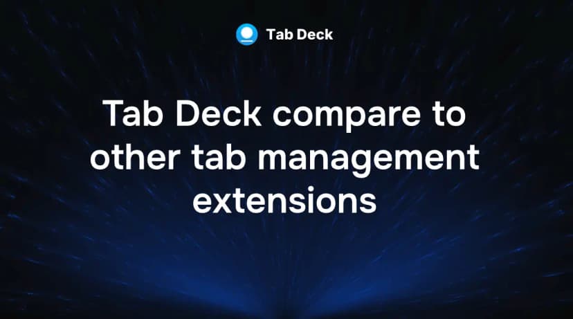 Tab Deck | How does Tab Deck compare to other tab management extensions?