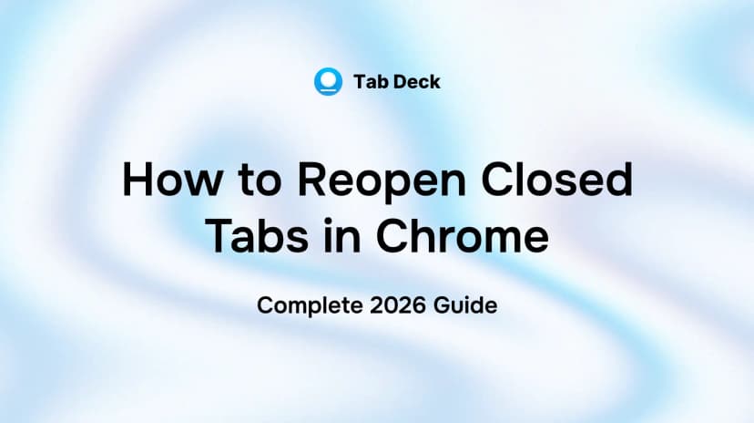 Tab Deck | How to Reopen Closed Tabs in Chrome (Step-by-Step Guide)