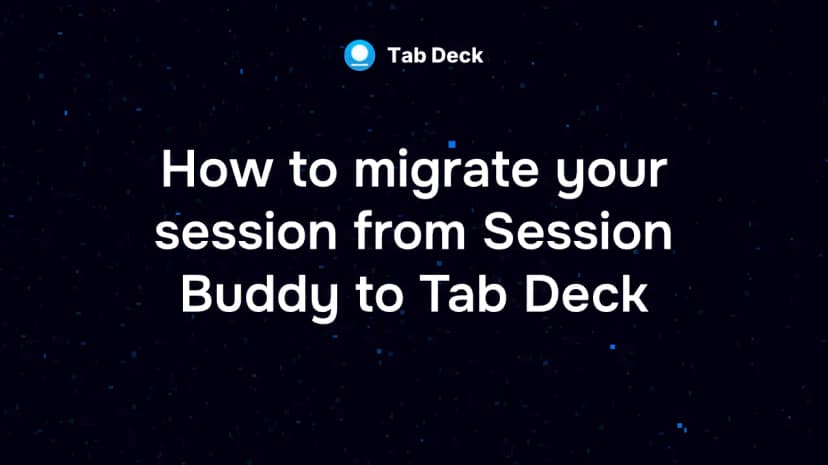 Tab Deck | How to migrate your session from Session Buddy to Tab Deck?